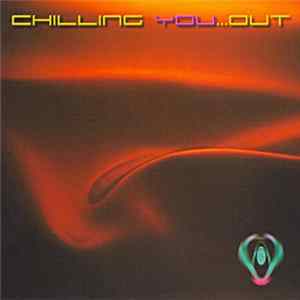 Download Various - Chilling You... Out