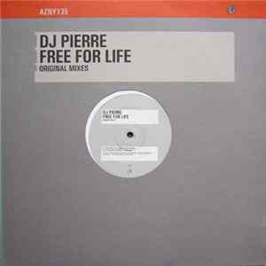 Download DJ Pierre - Free For Life (Original Mixes)