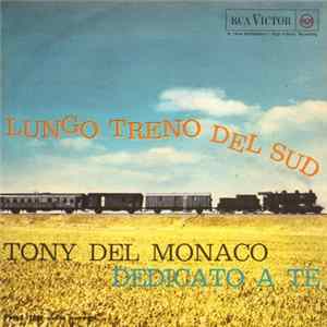 Download Tony Del Monaco - Lungo treno del sud / Dedicato a te