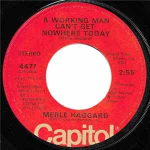 Download Merle Haggard - A Working Man Can't Get Nowhere Today / Blues Stay Away From Me