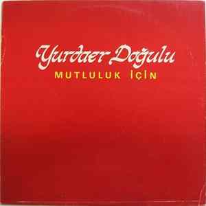 Download Yurdaer Doğulu - Mutluluk İçin