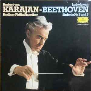 Download Ludwig van Beethoven / Herbert von Karajan, Orchestre Philharmonique De Berlin - Symphonie No. 8 En Fa Majeur, Op. 93 - Symphonie No. 9 En Ré Mineur, Op. 125