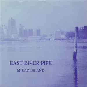 Download East River Pipe - Miracleland