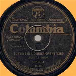Download Segura Bros. - Bury Me In A Corner Of The Yard / My Sweetheart Run Away