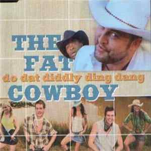 Download The Fat Cowboy - Do Dat Diddly Ding Dang
