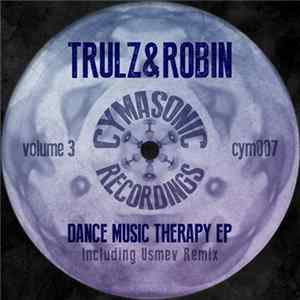 Download Trulz & Robin - Dance Music Therapy EP (Volume 3)