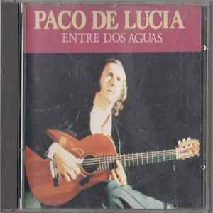 Download Paco De Lucía - Entre Dos Aguas