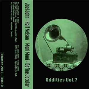 Download Joel John, Half Nelson , Moní Moní, Define Jocular - Oddities Volume. 7