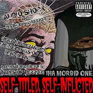 Download Tha Morbid One - Self-Titled, Self-Inflicted