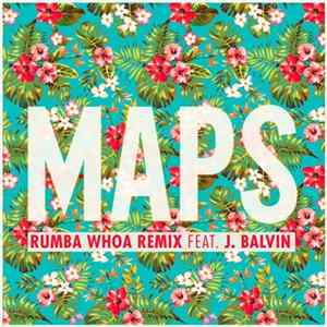Download Maroon 5 Feat. J. Balvin - Maps (Rumba Whoa Remix)