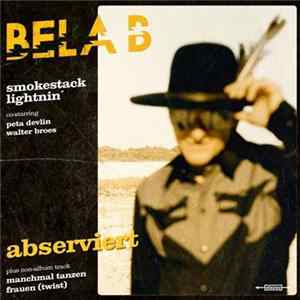 Download Bela B., Smokestack Lightnin' Co-Starring Peta Devlin, Walter Broes - Abserviert