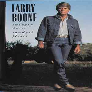 Download Larry Boone - Swingin' Doors, Sawdust Floors