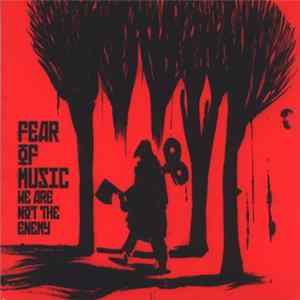 Download Fear Of Music - We Are Not The Enemy