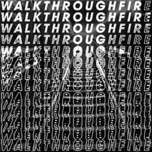 Download Walk Through Fire - Walk Through Fire