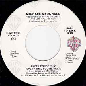 Download Michael McDonald - I Keep Forgettin' (Every Time You're Near) / I Gotta Try