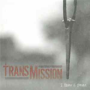Download Transmission - I Know A Fount