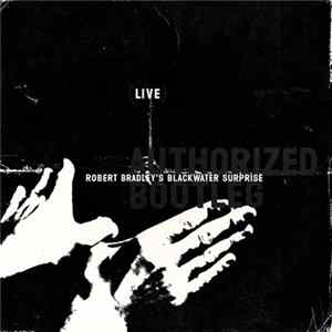 Download Robert Bradley's Blackwater Surprise - (Live) Authorized Bootleg