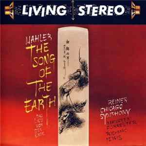 Download Mahler / Reiner, Chicago Symphony, Maureen Forrester, Richard Lewis - The Song Of The Earth = Das Lied Von Der Erde