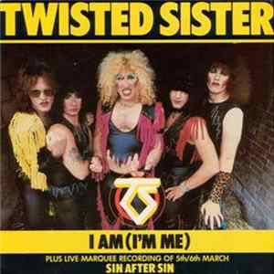 Download Twisted Sister - I Am (I'm Me)