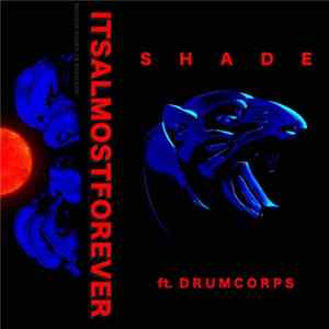 Download Shade Ft. Drumcorps - It's Almost Forever