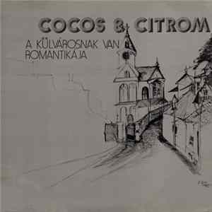 Download Cocos & Citrom - A Külvárosnak Van Romantikája