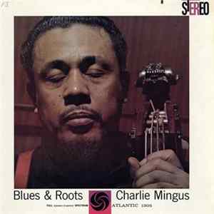 Download Charles Mingus - Blues & Roots