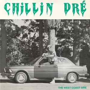 Download Chillin Dré - The West Coast Sire