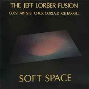 Download The Jeff Lorber Fusion Guest Artists: Chick Corea & Joe Farrell - Soft Space