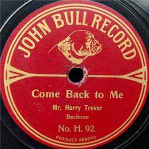Download Mr. Harry Trevor - Come Back To Me / Some Day You'll Know