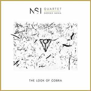 Download N S I Quartet, Dominik Wania - The Look Of Cobra
