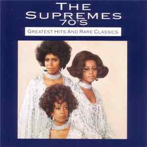 Download The Supremes ('70s) - Greatest Hits And Rare Classics
