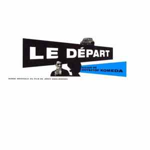 Download Krzysztof Komeda - Le Départ (Bande Originale Du Film De Jerzy Skolimowski)