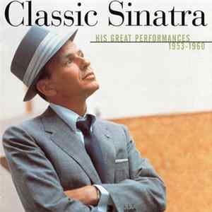 Download Frank Sinatra - Classic Sinatra (His Great Performances 1953-1960)