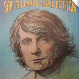 Download Gene Cotton - Save The Dancer