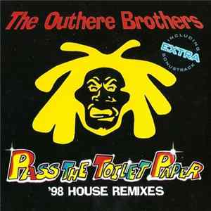 Download The Outhere Brothers - Pass The Toilet Paper ('98 House Remixes)