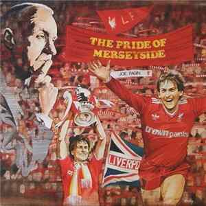 Download Liverpool F.C. Featuring Joe Fagin - The Pride Of Merseyside