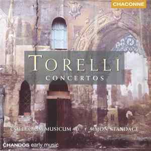 Download Torelli, Simon Standage, Collegium Musicum 90 - Concertos