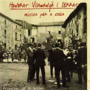 Download Cobla La Principal De La Bisbal - Honorat Vilamanyà I Serrat. Música Per A Cobla