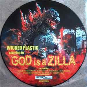 Download Wicked Plastic - God Is A Zilla