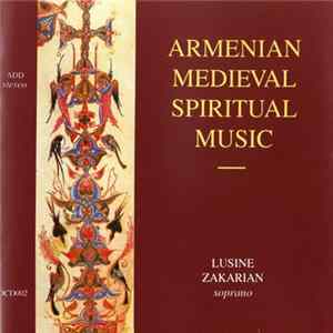 Download Louissiné Zakarian - Armenian Medieval Spiritual Music