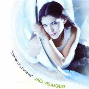 Download Jaci Velasquez - Center Of Your Love