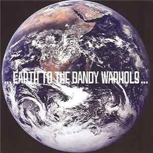 Download The Dandy Warhols - ... Earth To The Dandy Warhols ...