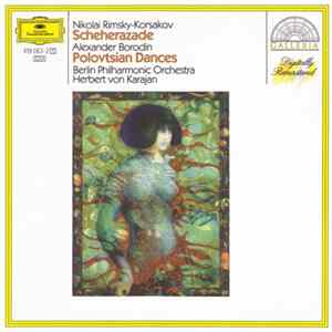 Download Nikolai Rimsky-Korsakov - Alexander Borodin - Berlin Philharmonic Orchestra, Herbert von Karajan - Scheherazade / Polovtsian Dances