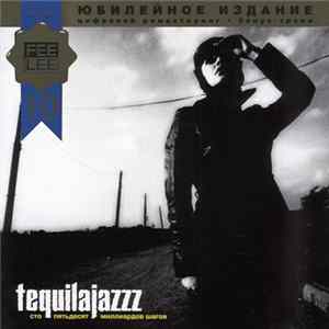Download Tequilajazzz - Сто Пятьдесят Миллиардов Шагов