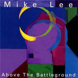 Download Mike Lee - Above The Battleground