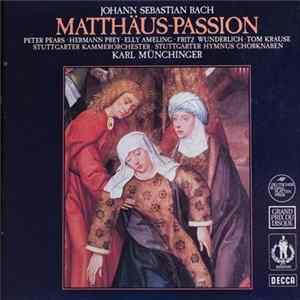 Download Johann Sebastian Bach - Peter Pears, Hermann Prey, Elly Ameling, Fritz Wunderlich, Tom Krause, Stuttgarter Kammerorchester, Stuttgarter Hymnus Chorknaben, Karl Münchinger - Matthäus - Passion