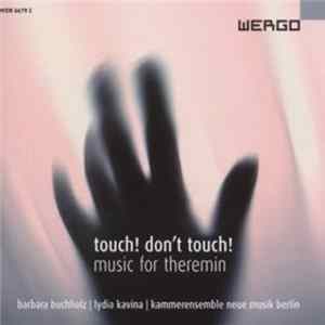 Download Barbara Buchholz | Lydia Kavina | Kammerensemble Neue Musik Berlin - Touch! Don't Touch! (Music For Theremin)