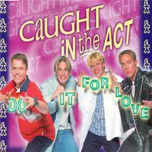 Download Caught In The Act - Do It For Love