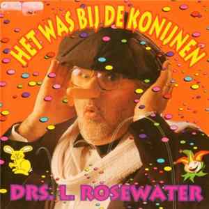 Download Drs. L. Rosewater - Het Was Bij De Konijnen