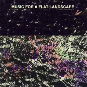 Download Luke Abbott - Music For A Flat Landscape: Official Soundtrack To The Goob
